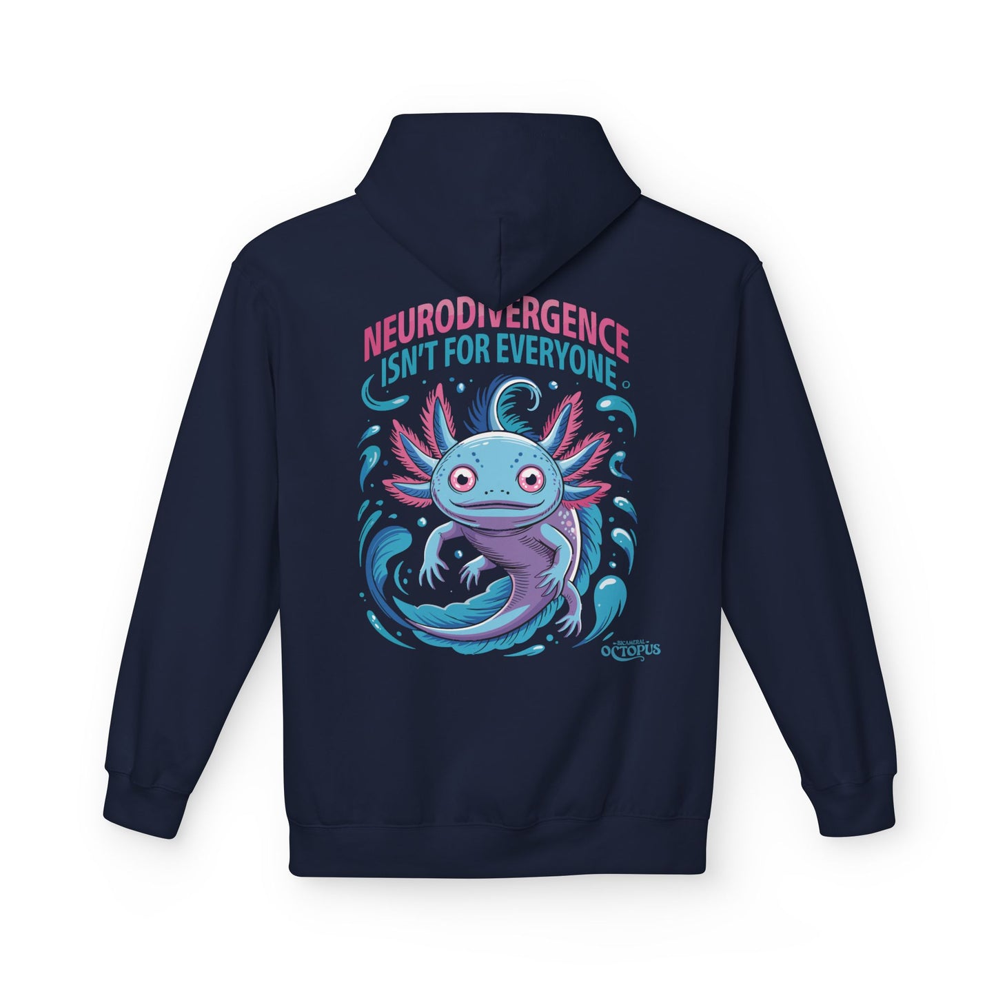 "NEURODIVERGENCE ISN'T FOR EVERYONE" Axolotl - Unisex Midweight Softstyle Fleece Hoodie