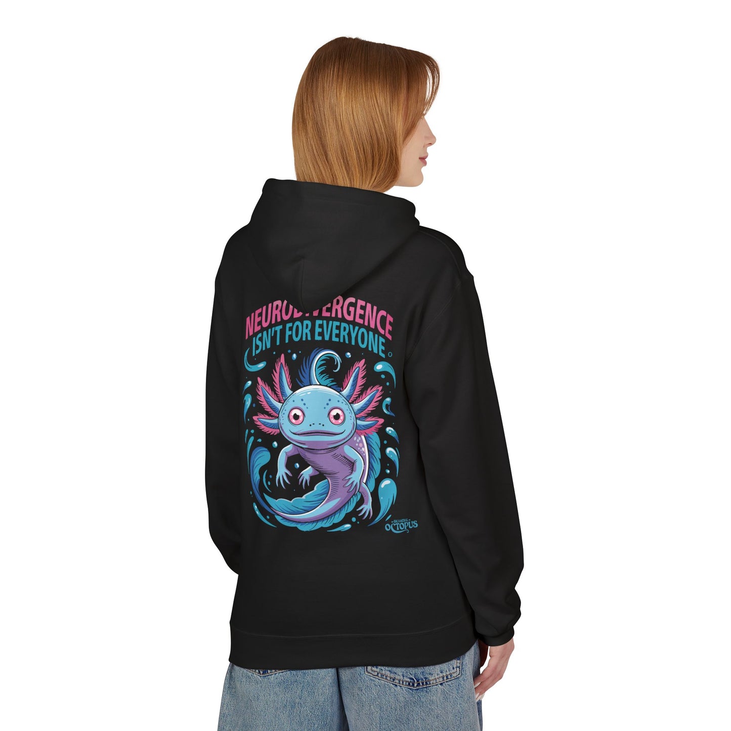 "NEURODIVERGENCE ISN'T FOR EVERYONE" Axolotl - Unisex Midweight Softstyle Fleece Hoodie