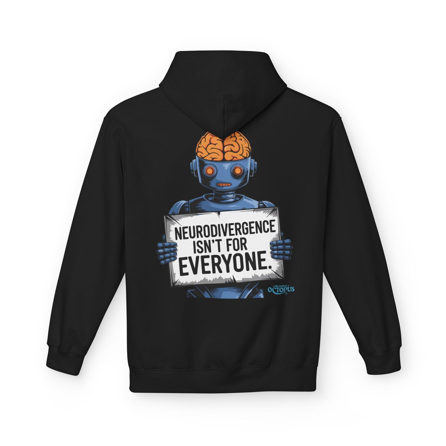 "NEURODIVERGENCE ISN'T FOR EVERYONE" - Brain/Robot - Unisex Midweight Softstyle Fleece Hoodie