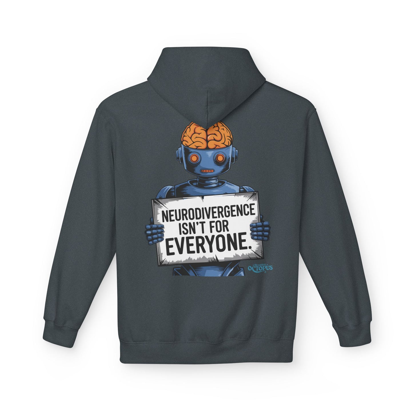 "NEURODIVERGENCE ISN'T FOR EVERYONE" - Brain/Robot - Unisex Midweight Softstyle Fleece Hoodie